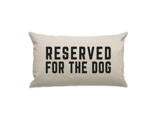 Reserved For The Dog Pillow Cover