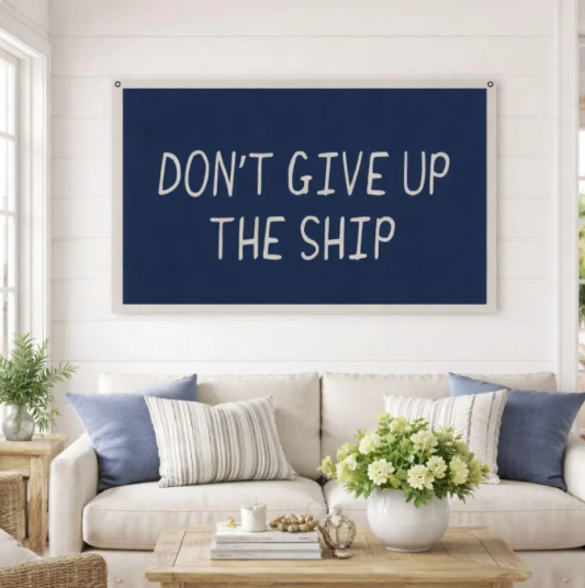 Don't Give Up The Ship | Natural Canvas Hanging