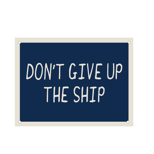 Don't Give Up The Ship | Natural Canvas Hanging